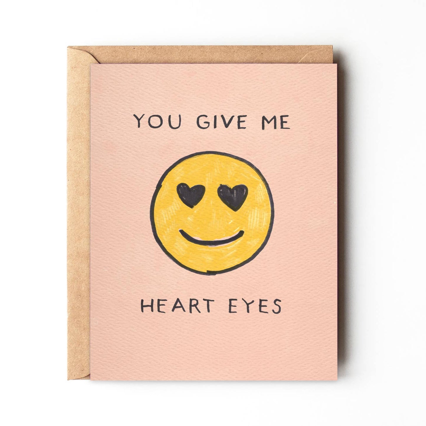 You Give Me Heart Eyes - Emoji Love Card