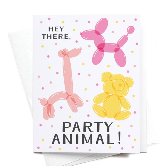 Hey There, Party Animal! Greeting Card